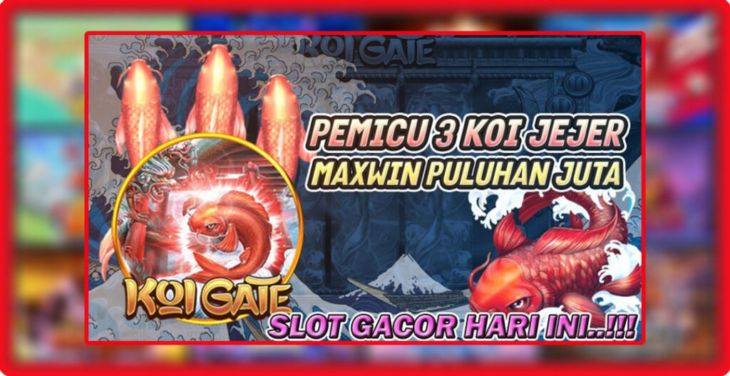 Keunggulan Fitur Slot Koi Gate, Jamin Buat Kamu Tertarik Dan Betah Dengan Hadiahnya