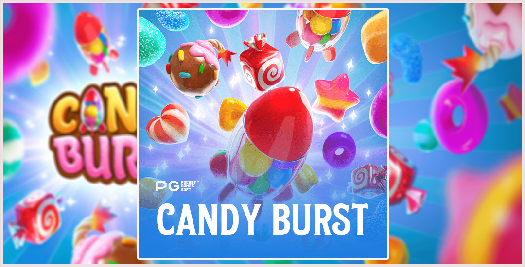 Candy Burst Permainan Manis Yang Memikat Player 100% Maxwin