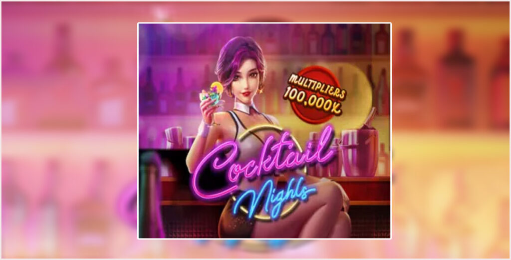 Mengenal Game Slot "Cocktail Nights" PG Soft