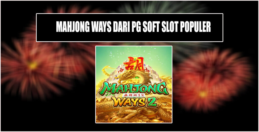 Mahjong Ways 2 PG Soft Panduan Lengkap & Strategi Menang