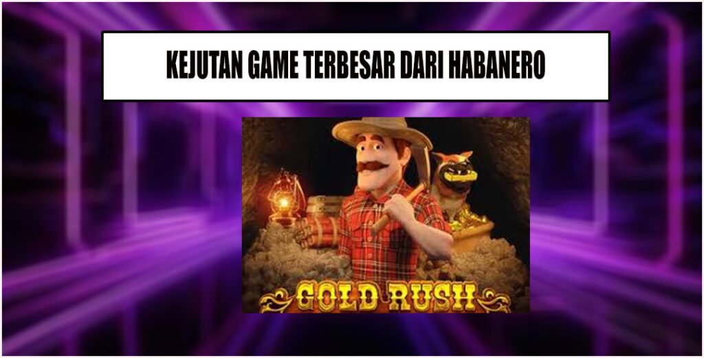 Gold Rush Game Paling Memberi Kejutan Besar