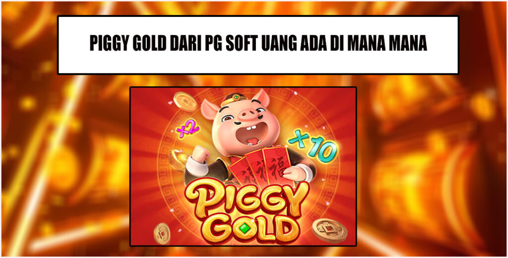 Piggy Gold Keberuntungan Emas Di Dunia Slot