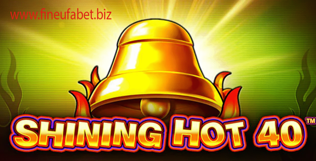 Shining Hot 40