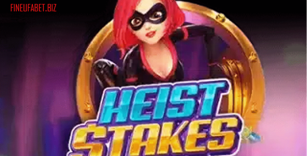 Heist Stakes