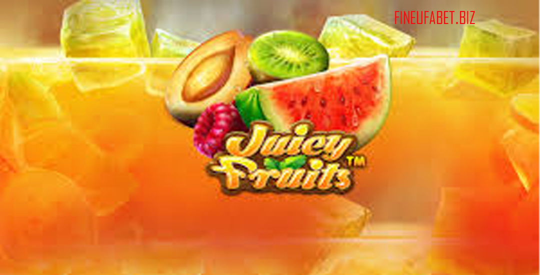 Juicy Fruits